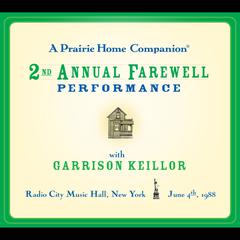 A Prairie Home Companion: The 2nd Annual Farewell Performance Audiobook, by Garrison Keillor