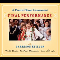 A Prairie Home Companion: The Final Performance Audiobook, by Garrison Keillor