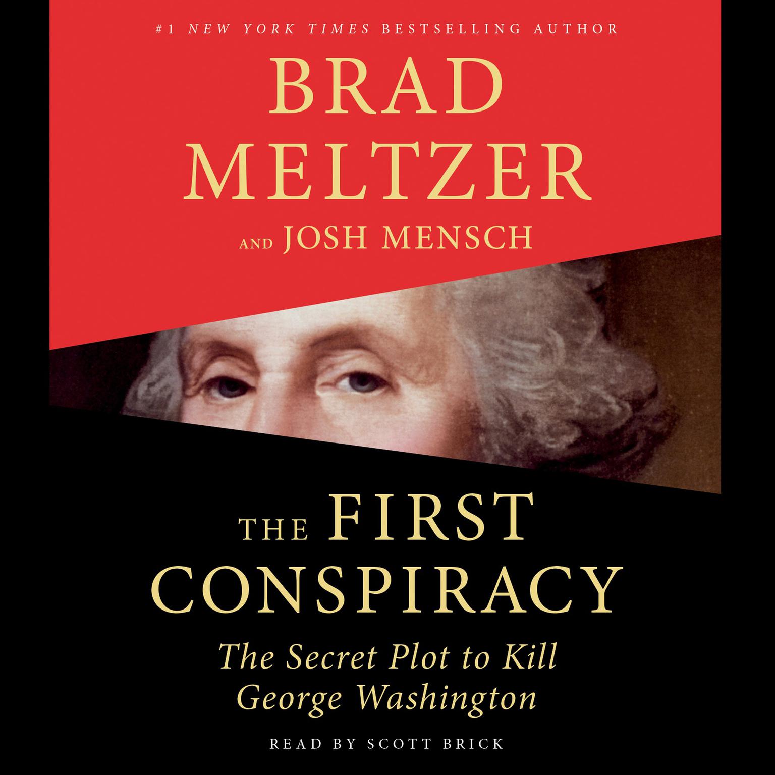 The First Conspiracy: The Secret Plot to Kill George Washington Audiobook, by Brad Meltzer