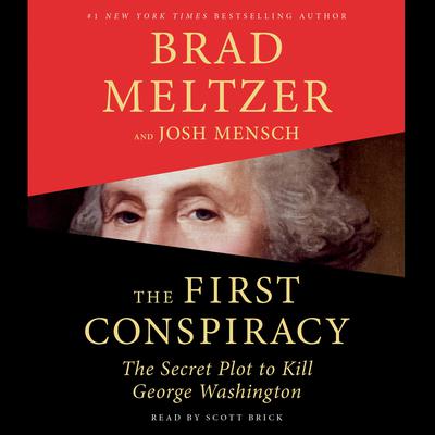 The First Conspiracy: The Secret Plot to Kill George Washington Audiobook, by 