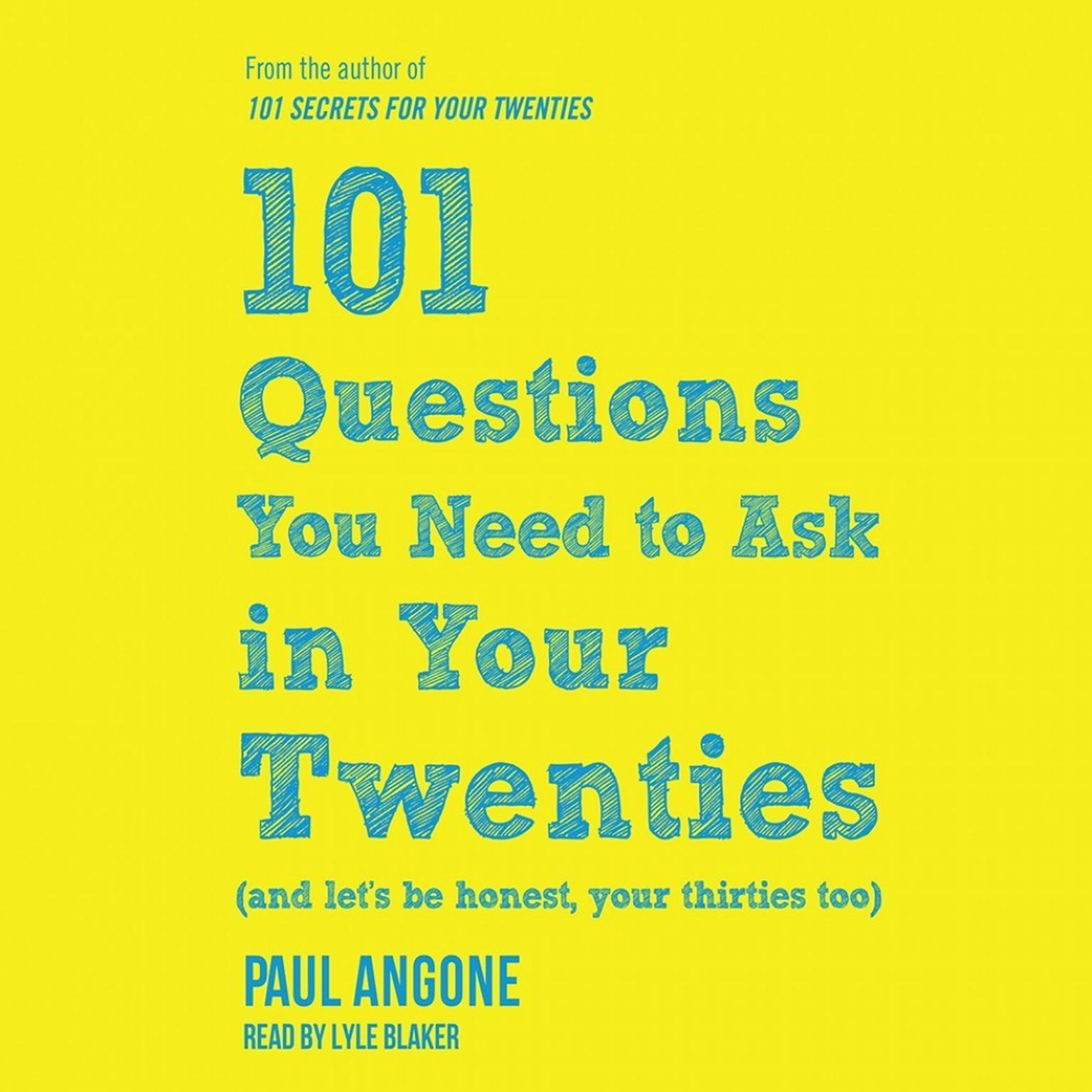 101 Questions You Need to Ask in Your Twenties: (And Let’s Be Honest, Your Thirties Too) Audiobook