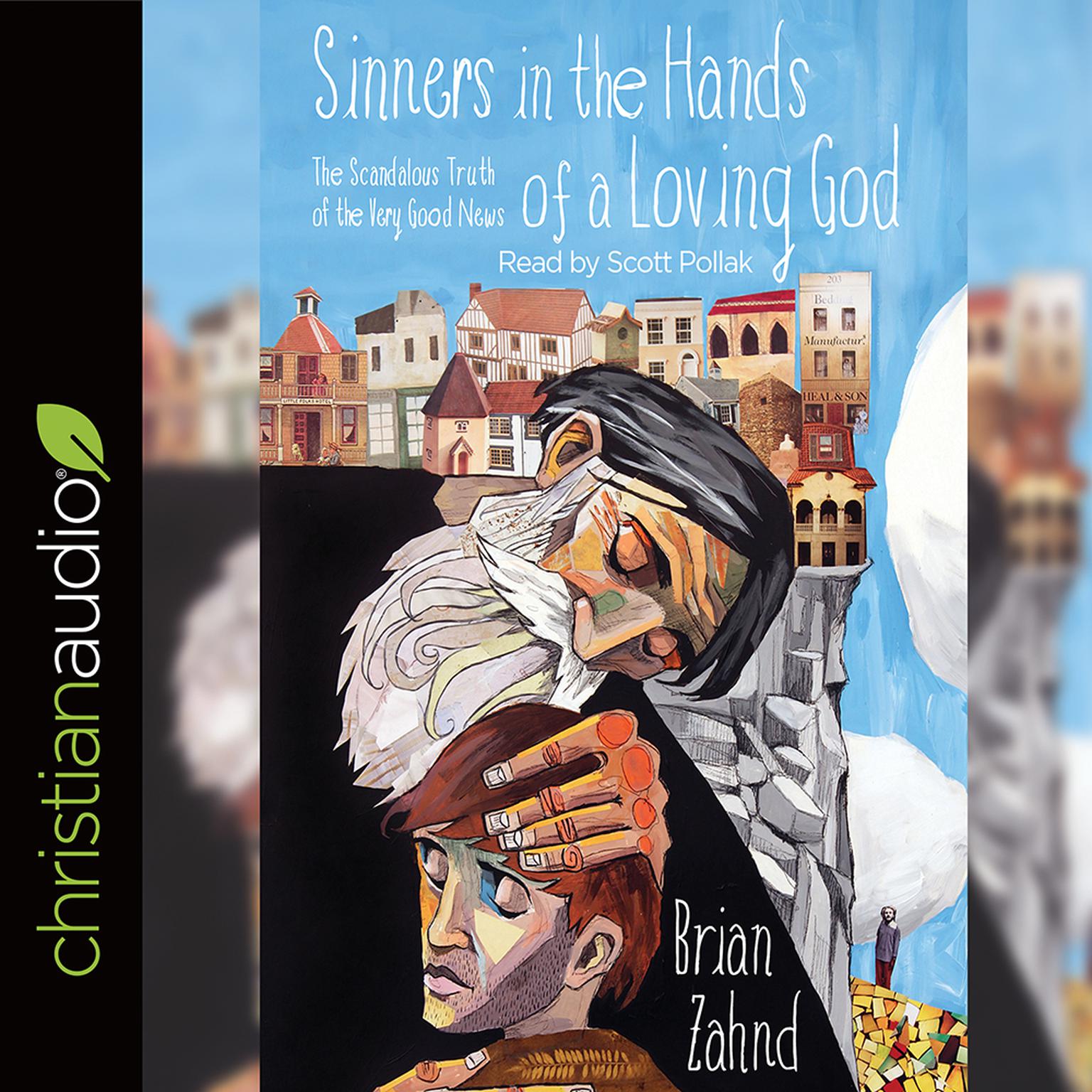 Sinners in the Hands of a Loving God: The Scandalous Truth of the Very Good News Audiobook, by Brian Zahnd