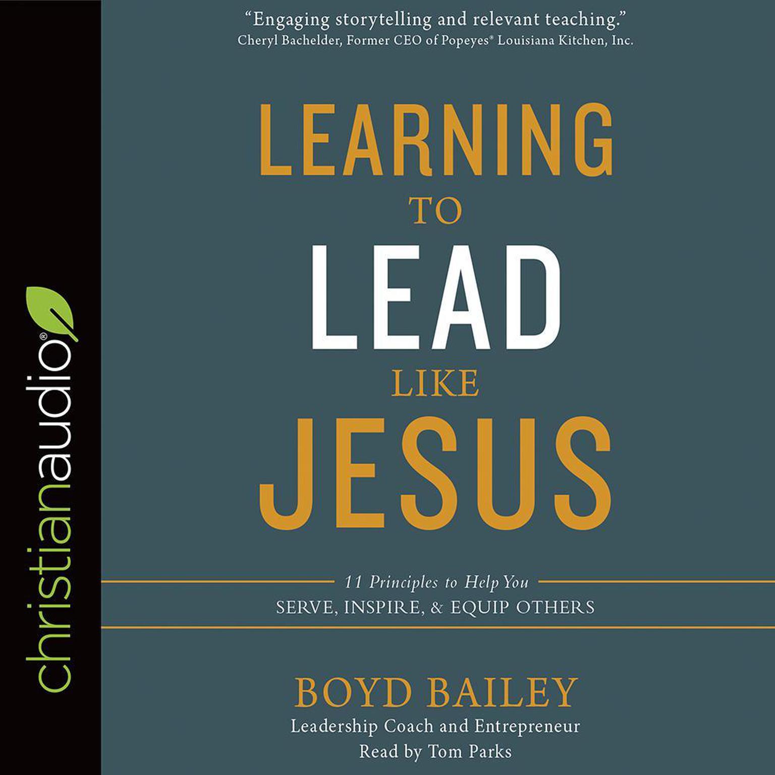 Learning to Lead Like Jesus: 11 Principles to Help You Serve, Inspire, and Equip Others Audiobook, by Boyd Bailey