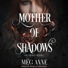 Mother of Shadows Audiobook, by Meg Anne