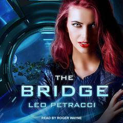 The Bridge Audiobook, by Leonard Petracci