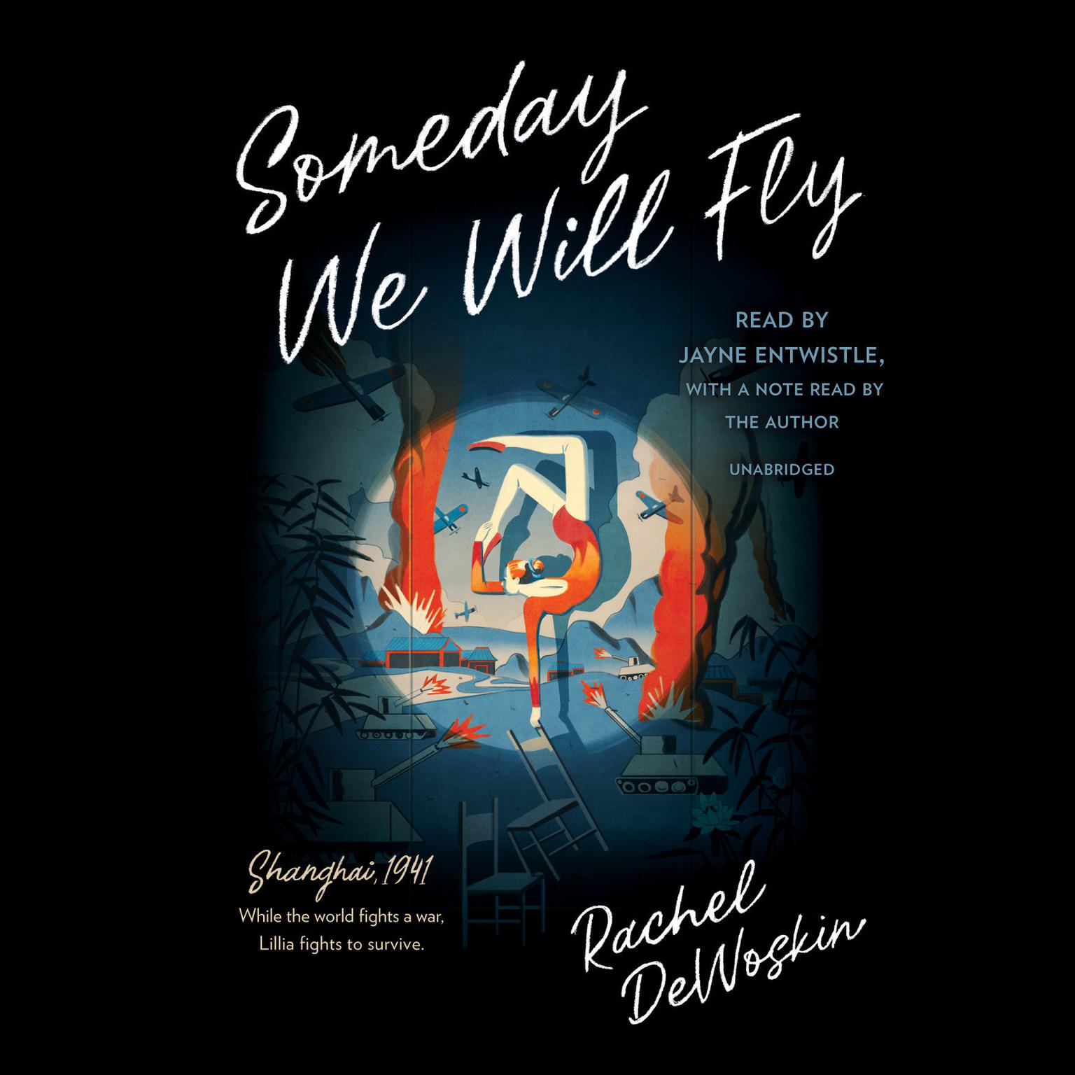 Someday We Will Fly Audiobook, by Rachel DeWoskin