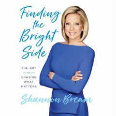 Finding the Bright Side: The Art of Chasing What Matters Audiobook, by 