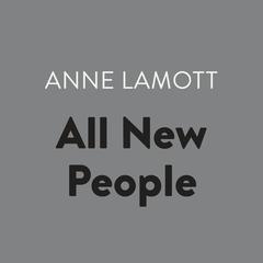 All New People Audiobook, by Anne Lamott