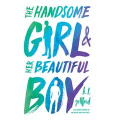 The Handsome Girl and Her Beautiful Boy Audiobook, by B. T. Gottfred