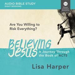 Believing Jesus: Audio Bible Studies: A Journey Through the Book of Acts Audiobook, by 