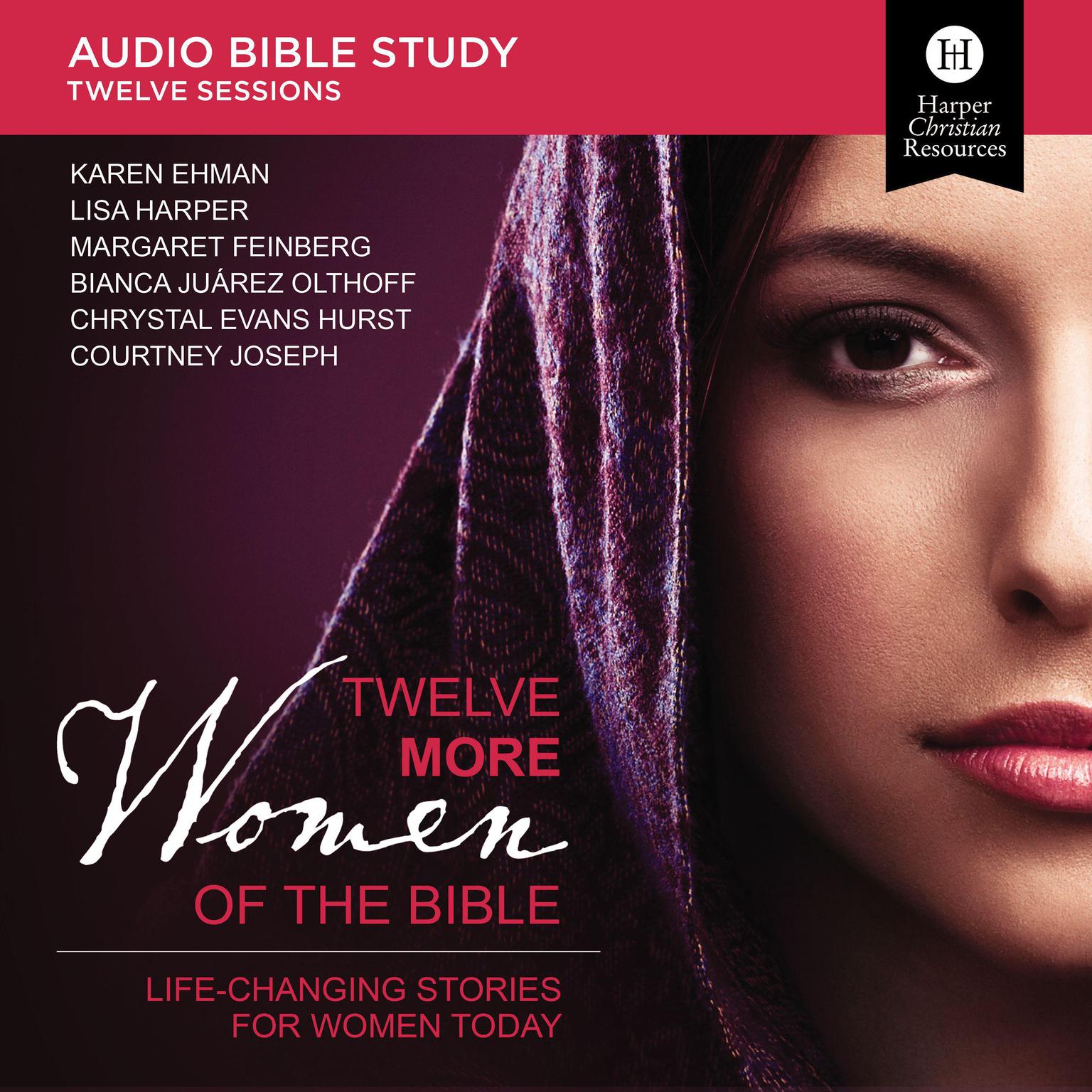 Twelve More Women of the Bible: Audio Bible Studies: Life-Changing Stories for Women Today Audiobook, by Sherry  Harney