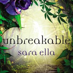 Unbreakable Audiobook, by Sara Ella