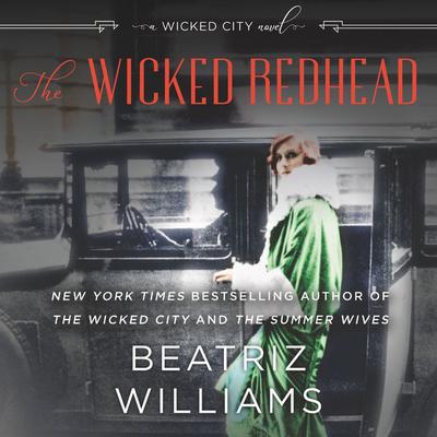 The Wicked Redhead: A Wicked City Novel Audiobook, by Beatriz Williams