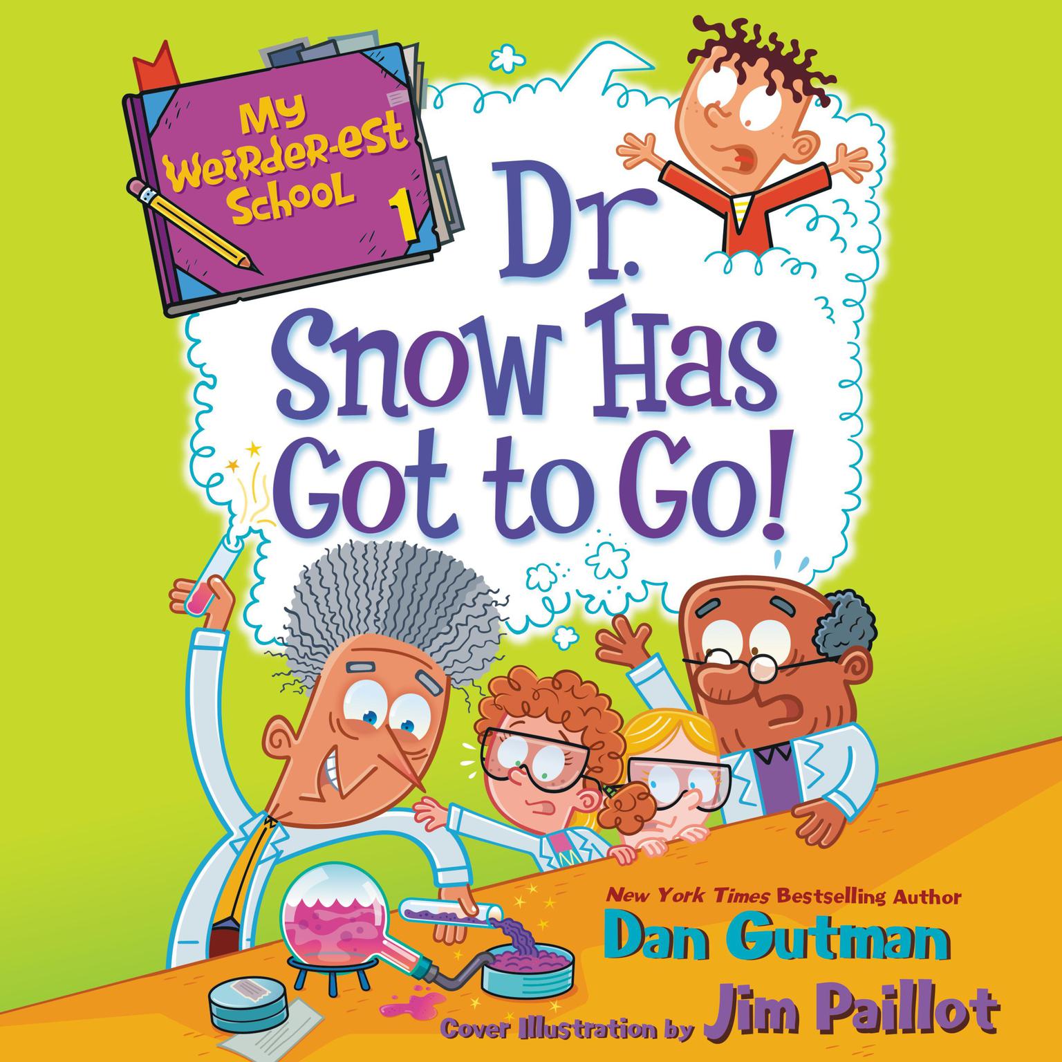 My Weirder-est School #1: Dr. Snow Has Got to Go! Audiobook, by Dan Gutman