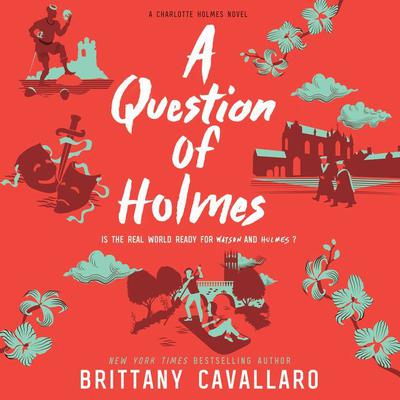 A Question of Holmes Audiobook, by Brittany Cavallaro