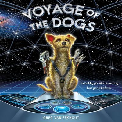 Voyage of the Dogs Audiobook, by Greg van Eekhout