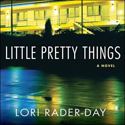 Little Pretty Things: A Novel Audiobook, by Lori Rader-Day