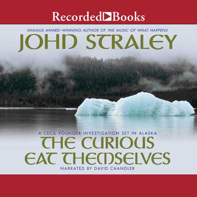 The Curious Eat Themselves Audiobook, by John Straley