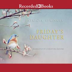 Fridays Daughter Audiobook, by Patricia Springer