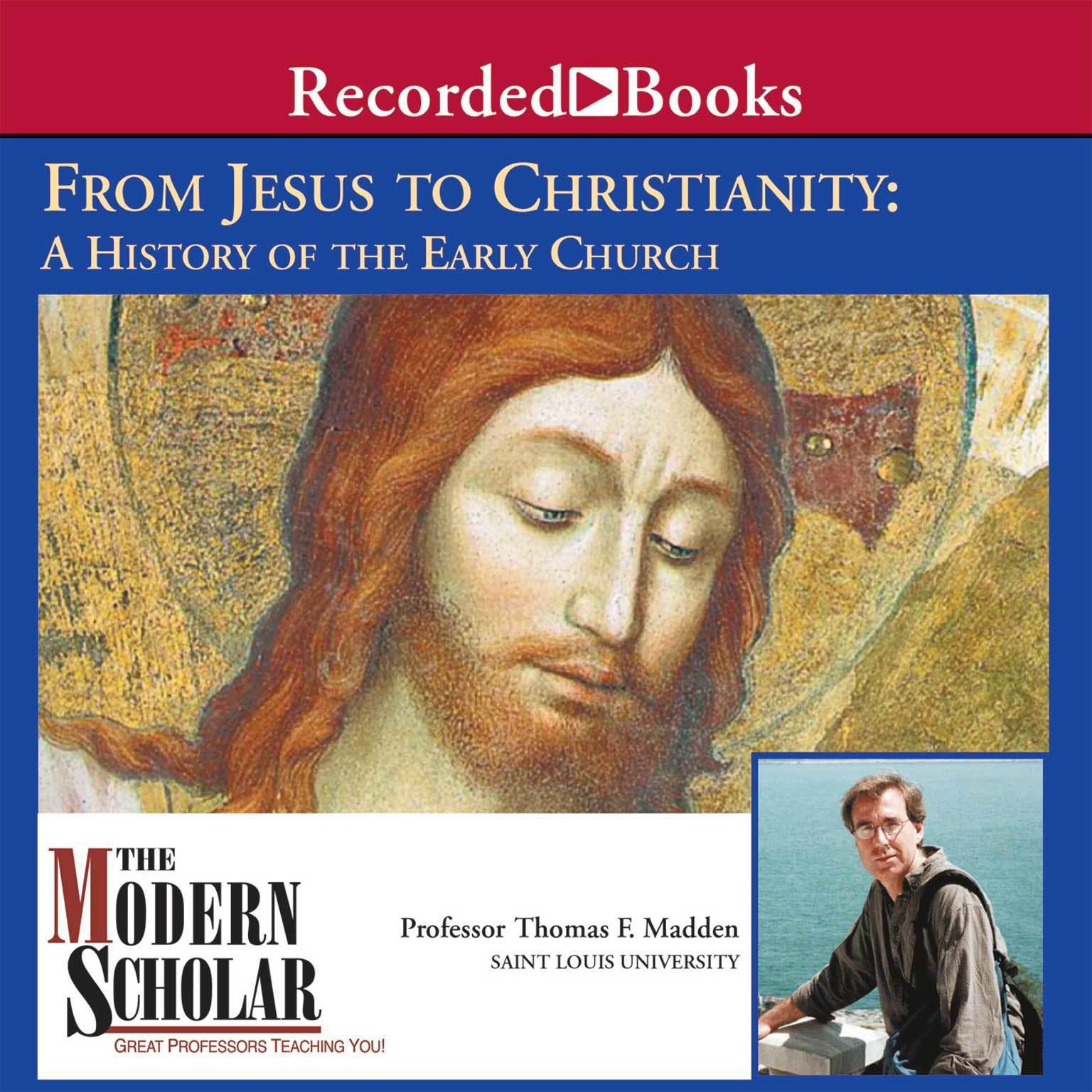 From Jesus to Christianity Audiobook, by Thomas F. Madden