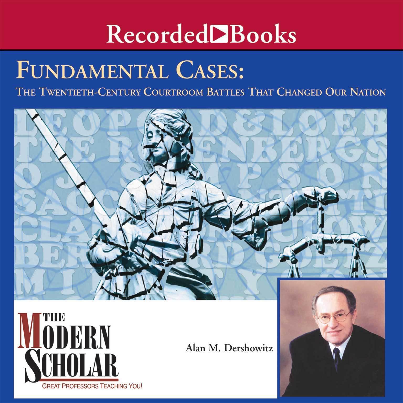 Fundamental Cases: The Twentieth Century Courtroom Battles That Changed Our Nation Audiobook, by Alan M. Dershowitz