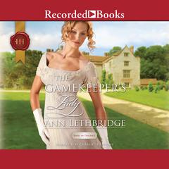 The Gamekeepers Lady Audiobook, by Ann Lethbridge