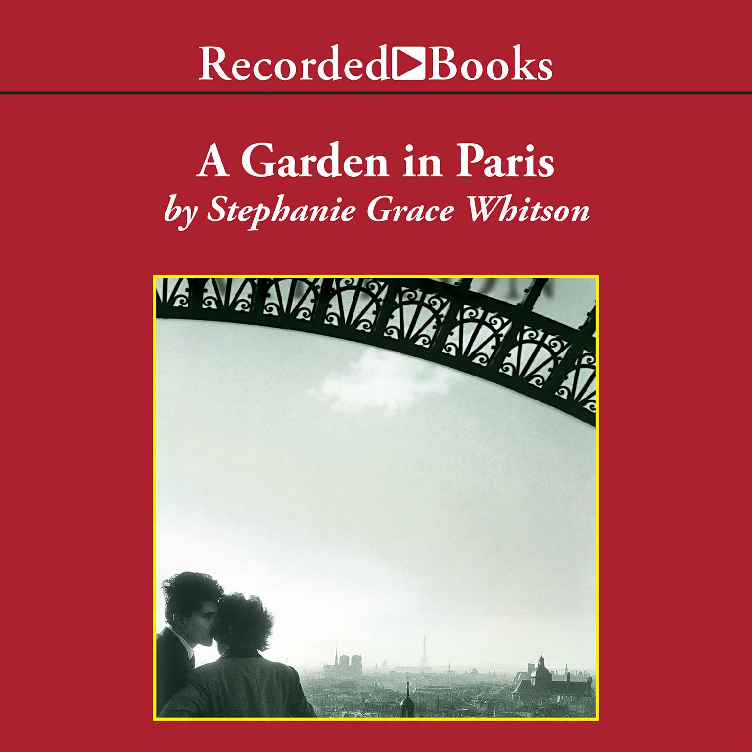 Garden in Paris Audiobook, by Stephanie Grace Whitson