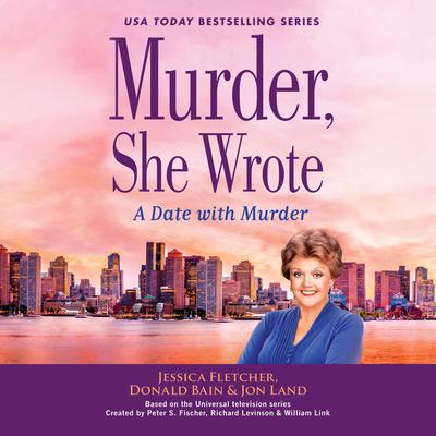 Murder, She Wrote: A Date with Murder: A Date with Murder Audiobook, by 