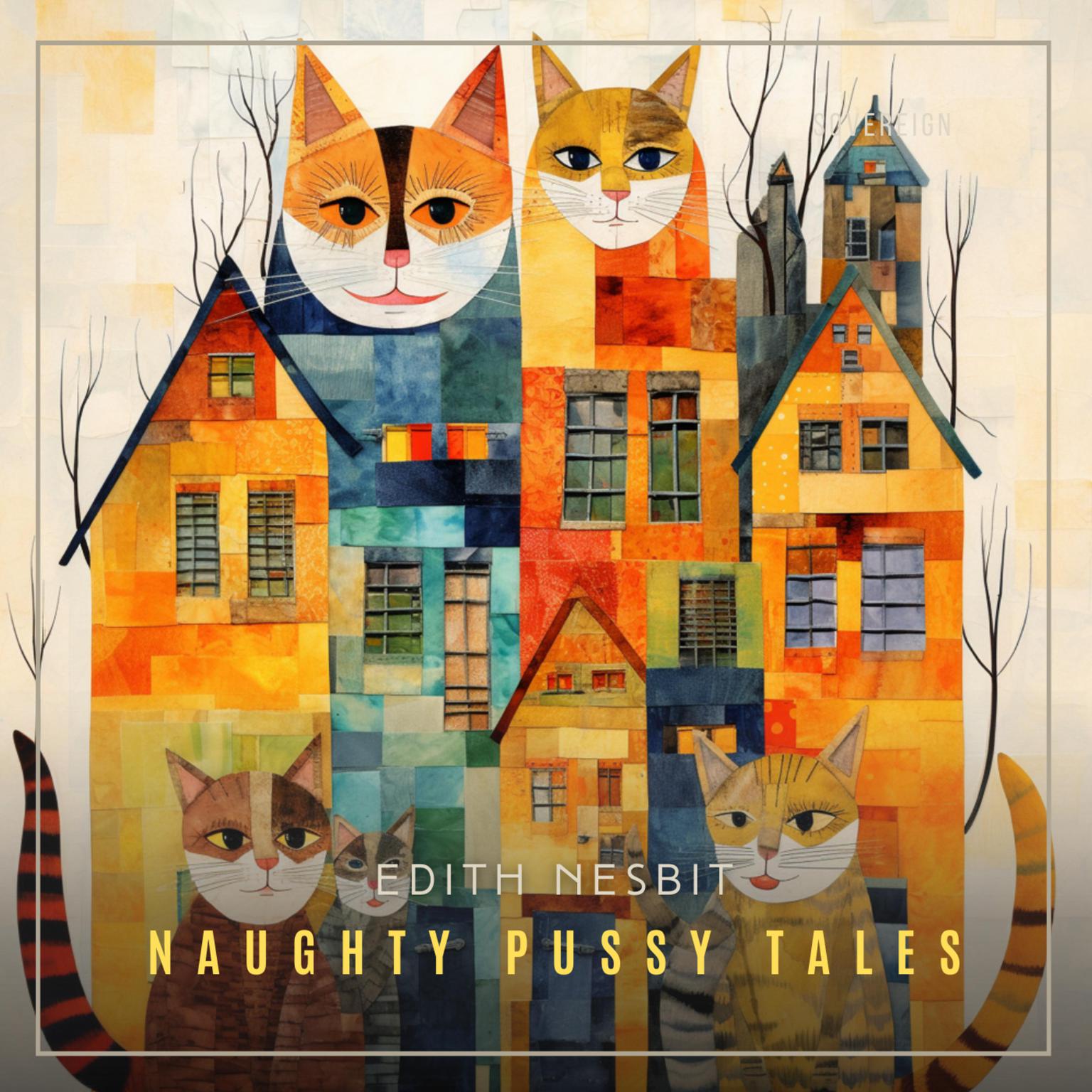 Naughty Pussy Tales Audiobook, by Edith Nesbit