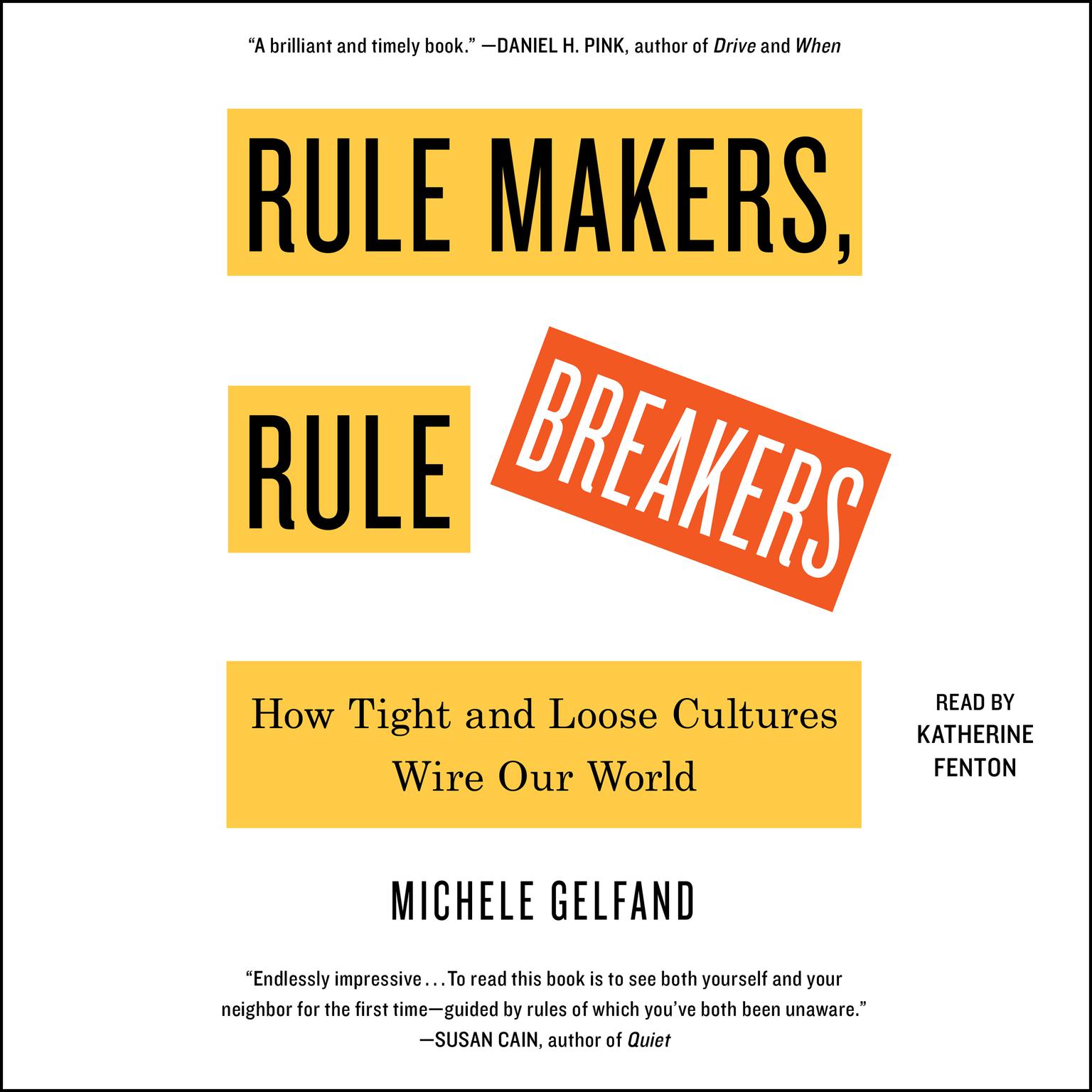 Rule Makers, Rule Breakers: How Tight and Loose Cultures Wire Our World Audiobook, by Michele Gelfand
