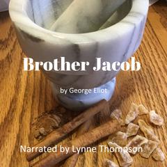 Brother Jacob Audiobook, by George Eliot