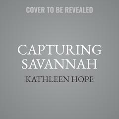 Capturing Savannah: A BDSM Romance Story Audiobook, by Kathleen Hope