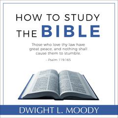 How to Study the Bible Audiobook, by Dwight L. Moody