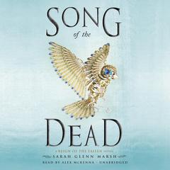 Song of the Dead Audiobook, by Sarah Glenn Marsh