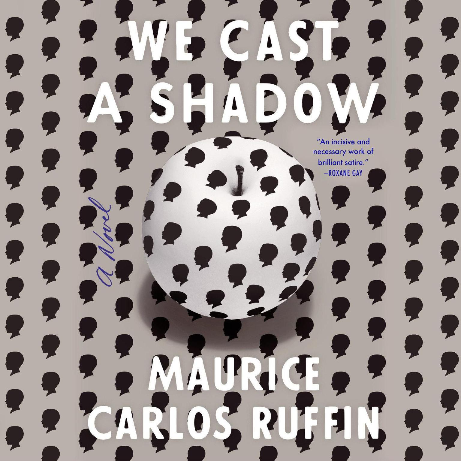 We Cast a Shadow: A Novel Audiobook, by Maurice Carlos Ruffin