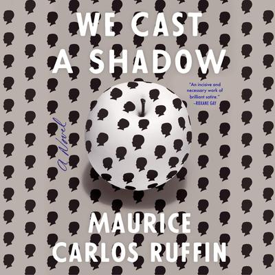 We Cast a Shadow: A Novel Audiobook, by Maurice Carlos Ruffin