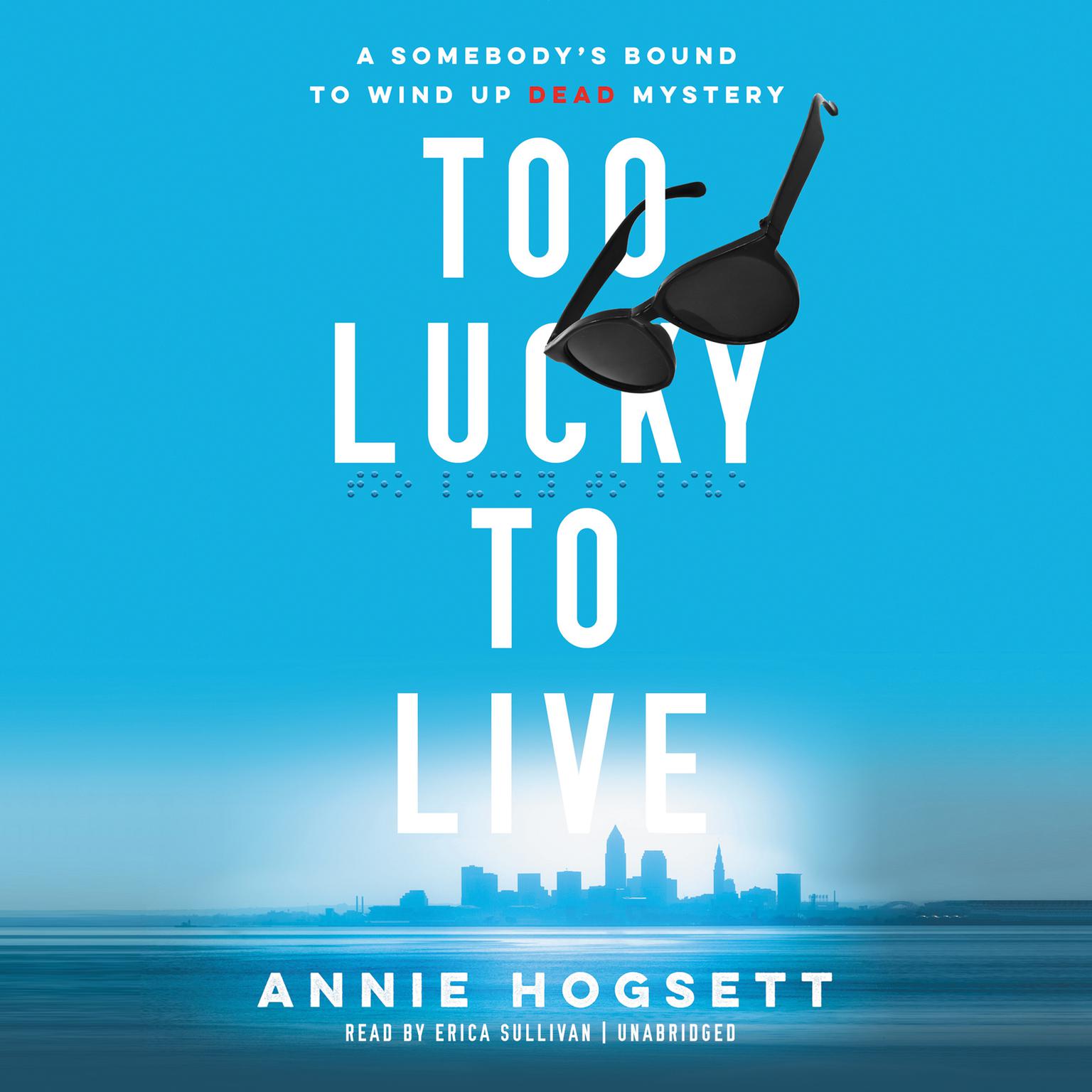 Too Lucky to Live Audiobook, by Annie Hogsett