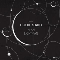 Good Benito Audiobook, by Alan Lightman