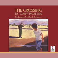 The Crossing Audiobook, by Gary Paulsen