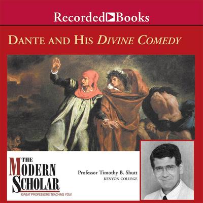 Dante and His Divine Comedy Audiobook, by Timothy B. Shutt