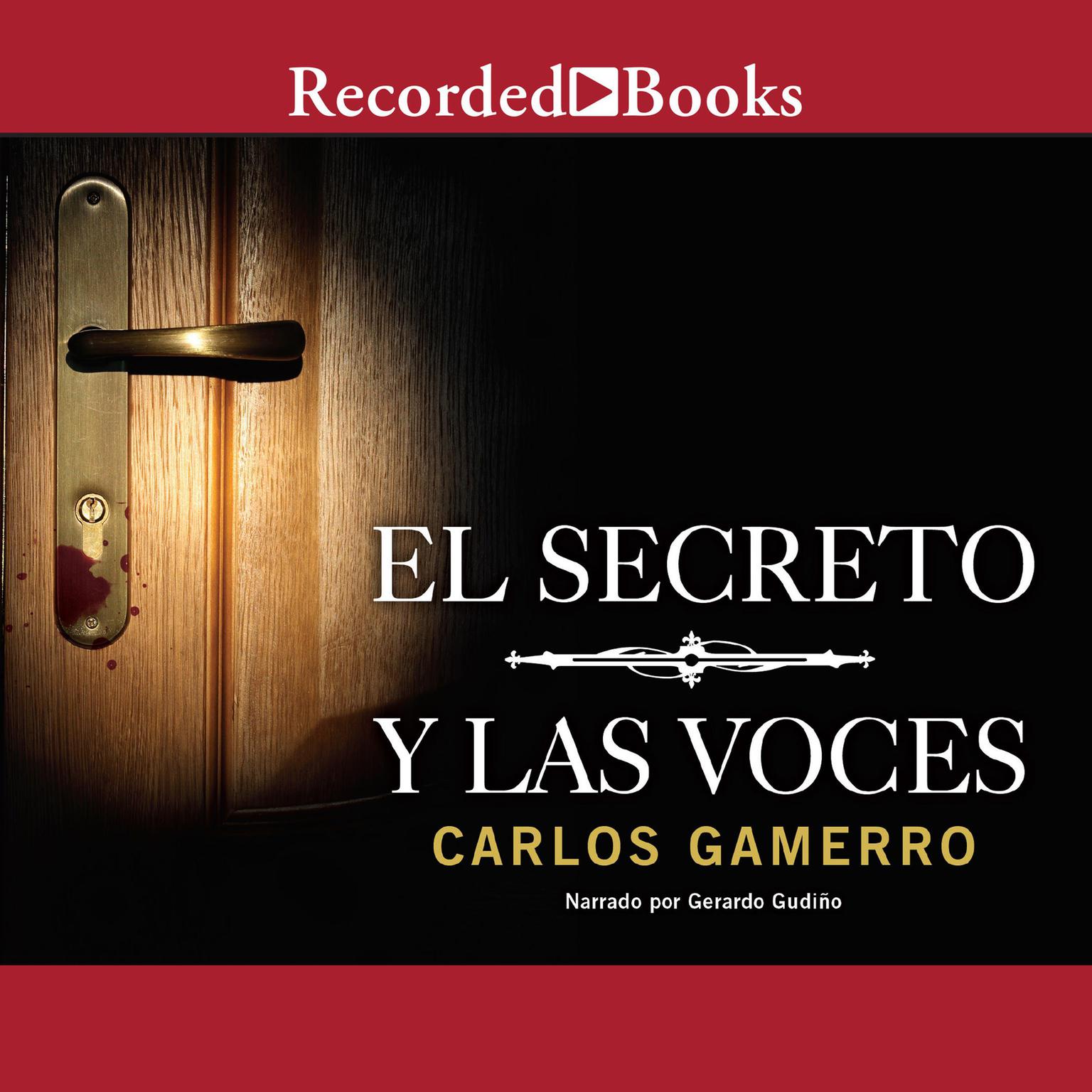 El secreto y las voces (The Secret and the Voices) Audiobook, by Carlos Gamerro