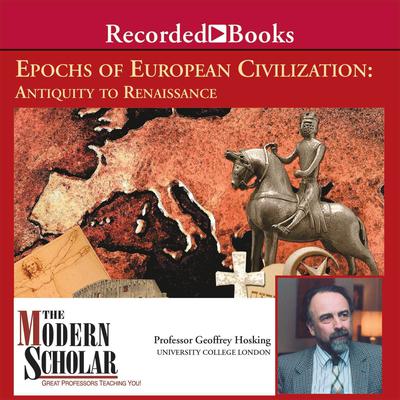 Epochs of European Civilization: Antiquity To Renaissance Audiobook, by 