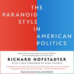 The Paranoid Style in American Politics Audiobook, by Richard Hofstadter