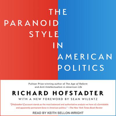 The Paranoid Style in American Politics Audiobook, by Richard Hofstadter