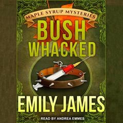 Bushwhacked Audiobook, by Emily James