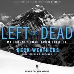 Left for Dead: My Journey Home from Everest Audiobook, by Beck Weathers