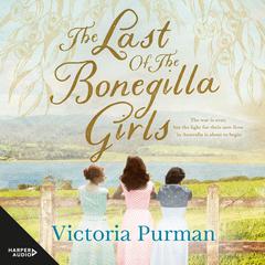 The Last Of The Bonegilla Girls Audiobook, by Victoria Purman