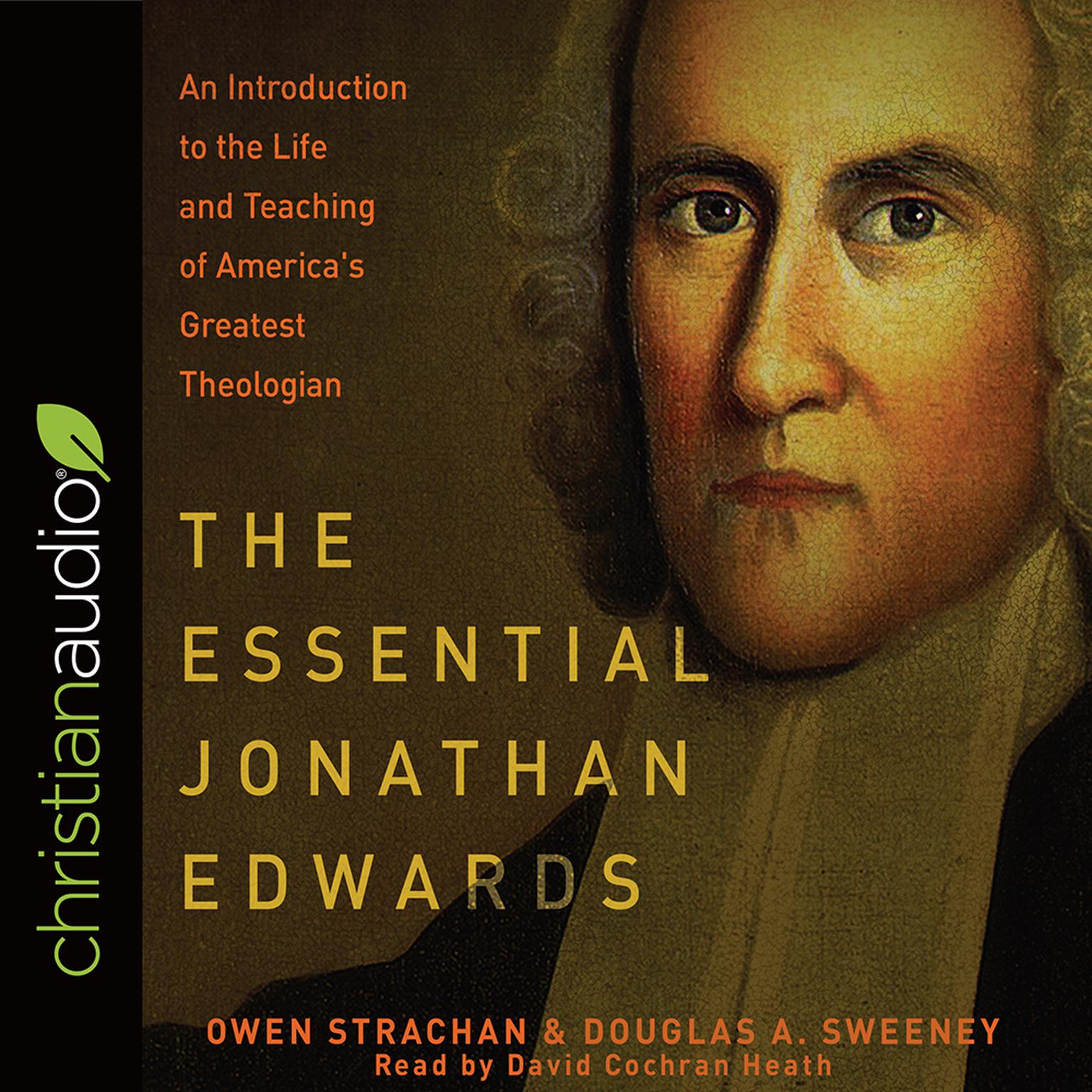 Essential Jonathan Edwards: An Introduction to the Life and Teaching of Americas Greatest Theologian Audiobook, by Owen Strachan
