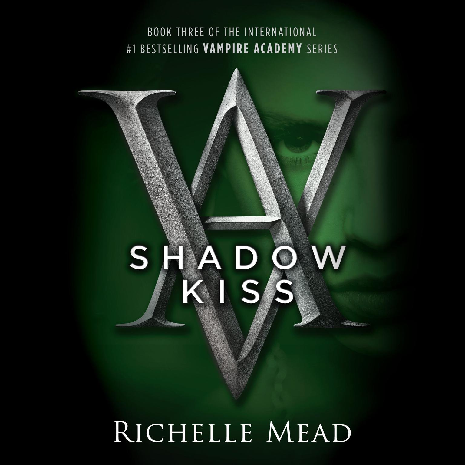Shadow Kiss: A Vampire Academy Novel Audiobook, by Richelle Mead