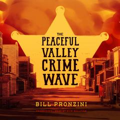 The Peaceful Valley Crime Wave Audiobook, by Bill Pronzini